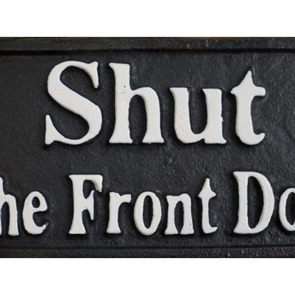 Cast Iron Porch Sign - Shut The Front Door 